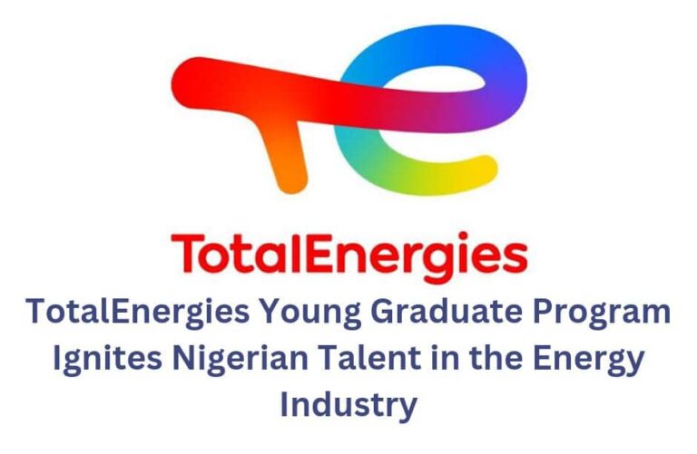 TotalEnergies Young Graduate Program 2023: Empowering Young Nigerians for a Bright Future