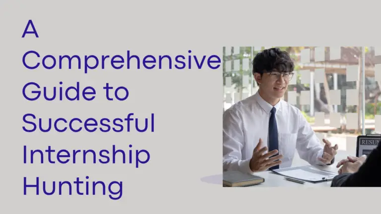 A Comprehensive Guide to Successful Internship Hunting: 10 Steps to Land Your Ideal Internship