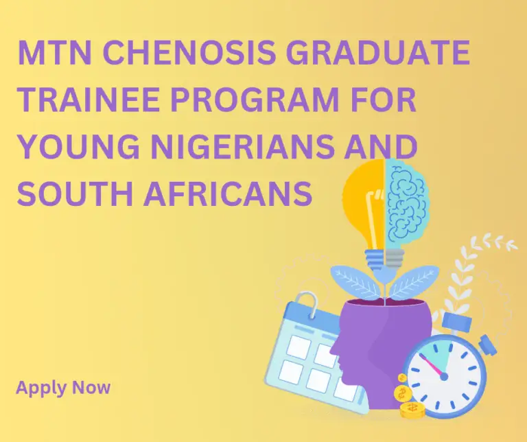 Apply Now for 2023 MTN Chenosis Graduate Trainee Program for Young Nigerians and South Africans