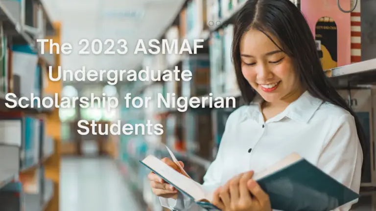 Apply Now for the 2023 ASMAF Undergraduate Scholarship for Nigerian Students