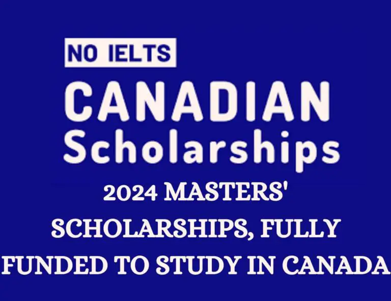 2024 Masters’ Scholarships, fully funded to study in Canada