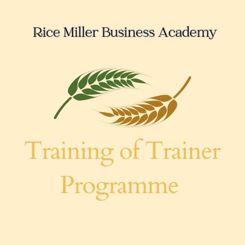 Apply Now For the 2023 Training of Trainer Programme of the Rice Miller Business Academy(Fully-funded)