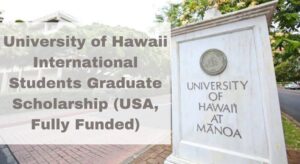 University of Hawaii International Students Graduate Scholarship