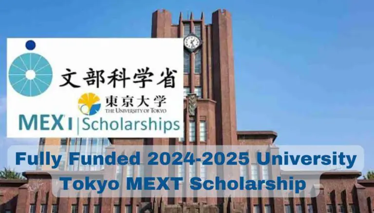 Fully Funded 2024-2025 University Tokyo MEXT Scholarship 