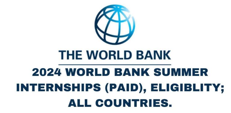 2024 World Bank Summer Internships (Paid and Visa Sponsorship), All Countries