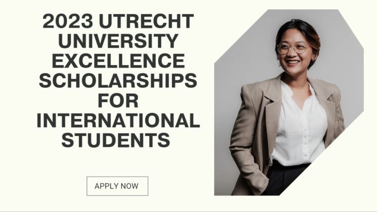 Apply Now for 2023 Utrecht University Excellence Scholarships for International Students