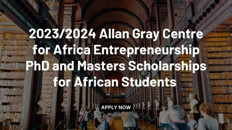 2023/2024 Allan Gray Centre Entrepreneurship Scholarships in PhD and Masters for African Students: Apply Now!