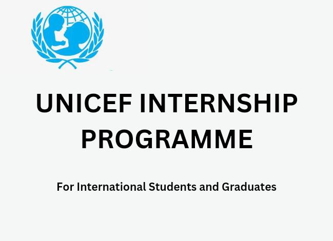 UNICEF Internship Programme 2024 For International Students and Graduates: Apply Now!