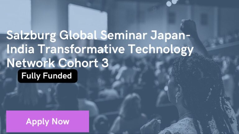 Salzburg Global Seminar Japan-India Transformative Technology Network Cohort 3 (Fully-funded to Austria): Apply Now