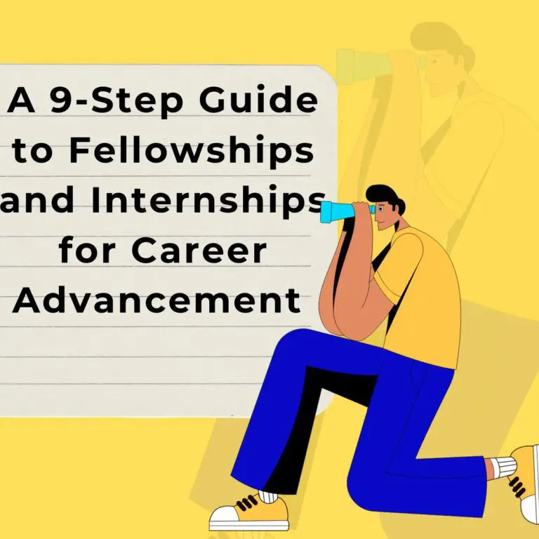 A 9-Step Guide to Fellowships and Internships for Career Advancement – Unlocking Your Potential