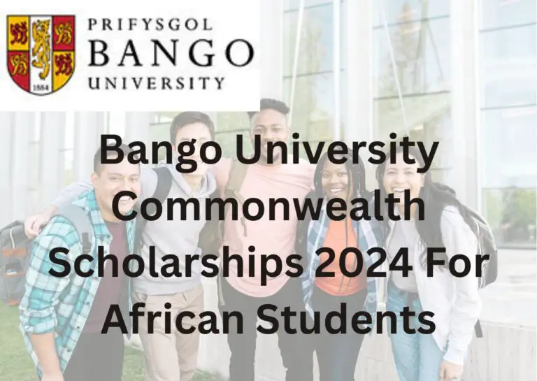 Bango University Commonwealth Scholarships 2024 For African Students