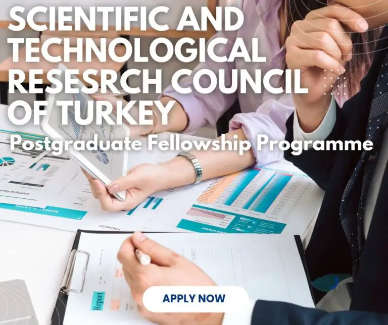 Apply Now for the Postgraduate Fellowship Program 2023/2024 by the Scientific and Technological Research Council of Turkey