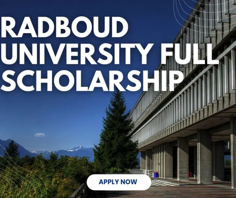 Radboud University Full Scholarship 2024/2025 For Excellent International Students: Apply Now!