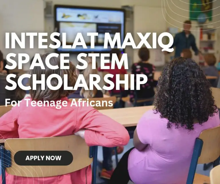 Intelsat MaxIQ Space STEM Scholarship 2024 for Teenage Africans: Apply Now!