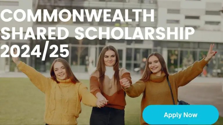 Fully Funded Commonwealth Shared Scholarship 2024/25: Apply Now!