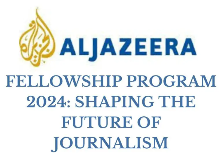 Al Jazeera Fellowship Program 2024: Apply Now!