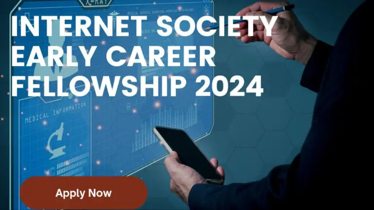 Internet Society Early Career Fellowship 2024: Empowering Internet Advocates (Fully-funded)
