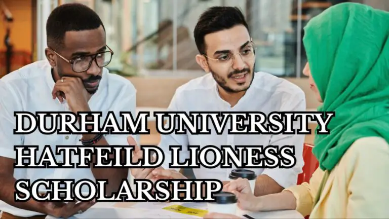 Durham University Hatfield Lioness Scholarship 2024/2025: Empowering Female Students From Developing Countries