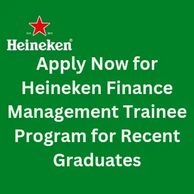 Heineken Finance Management Trainee Program 2022/2023 for Recent Graduates