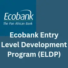 Ecobank Entry Level Development Program (ELDP) 2024 for Young Nigerian Graduates.