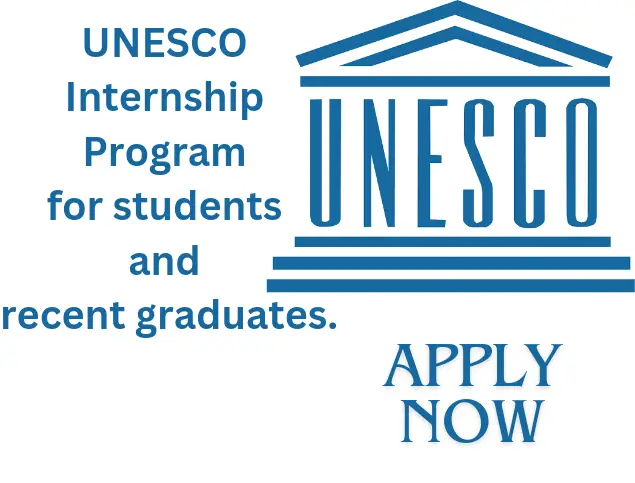 UNESCO Internship Program 2024 for students and recent graduates.