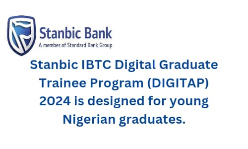 Stanbic IBTC Digital Graduate Trainee Program (DIGITAP) 2024 is designed for young Nigerian graduates.