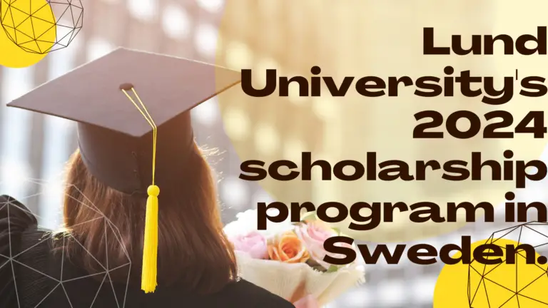 Lund University’s 2024 scholarship program in Sweden.