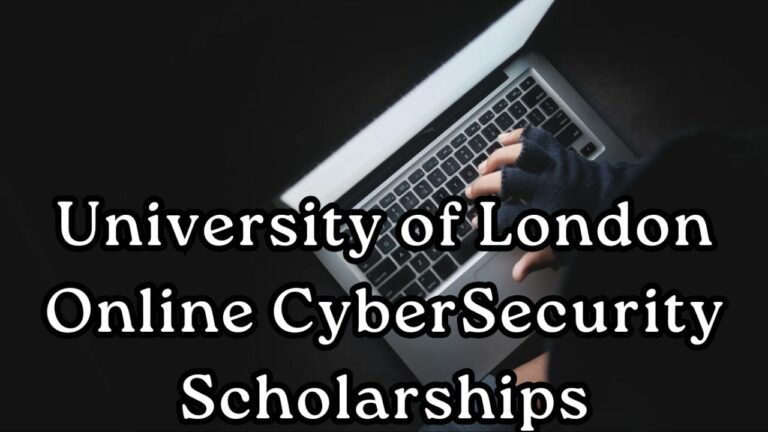 University Of London Online CyberSecurity Scholarships 2024/2025 For International Students