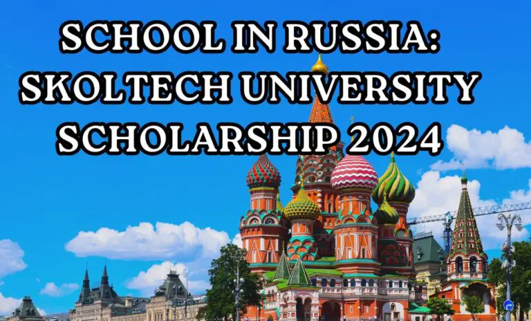 Skoltech University Scholarship 2024 in Russia (Fully Funded)