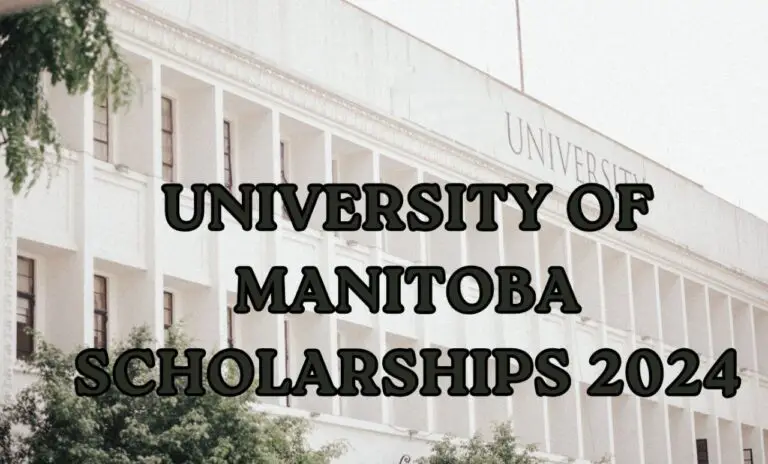University of Manitoba Scholarships 2024: Study in Canada Funded!