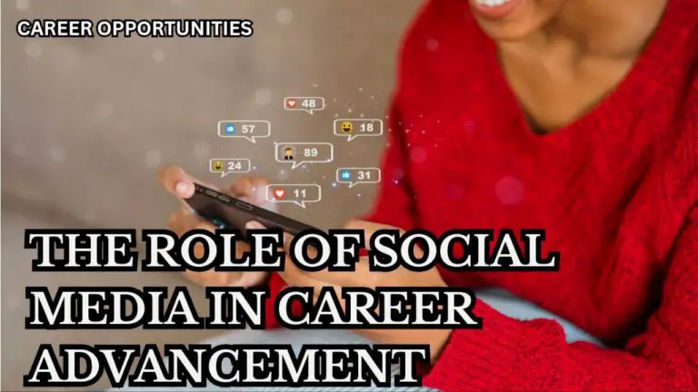 The Role of Social Media in Career Advancement in the 21st Century