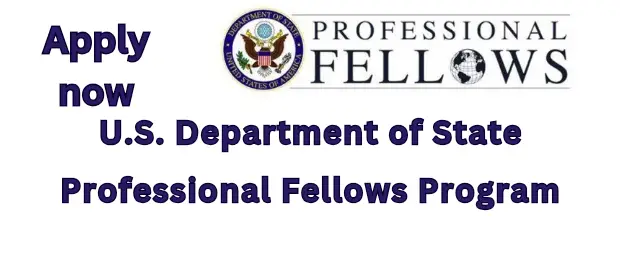 2025 Fully Funded U.S. Department of State Professional Fellows Program