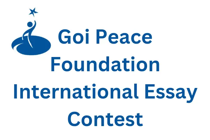 Goi Peace Foundation International Essay Contest 2024 (Prize of USD 1,000+)