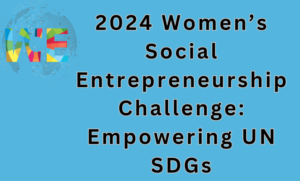 20240312 173647 0000 - 2024 Women's Social Entrepreneurship Challenge: Empowering UN SDGs (Funded Trip)