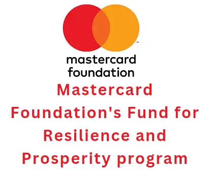 MASTERCARD FOUNDATION FUND FOR RESILIENCE AND PROSPERITY AGRIBUSINESS CHALLENGE FUND FOR SMES ACROSS AFRICA.2024