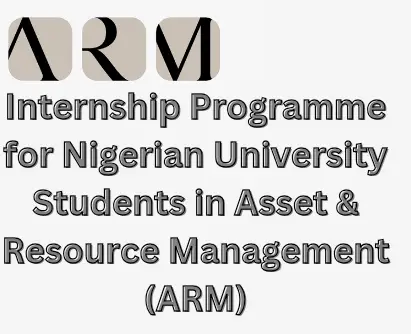 2024 Asset & Resource Management (ARM)  Internship Programme for Nigerian University Students