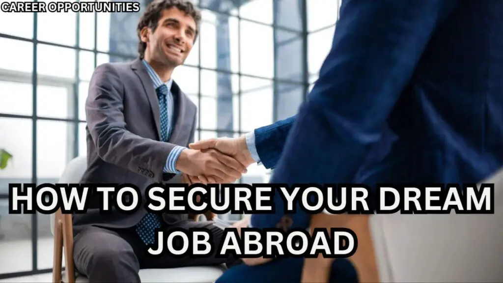 Secure Your Dream Job Abroad