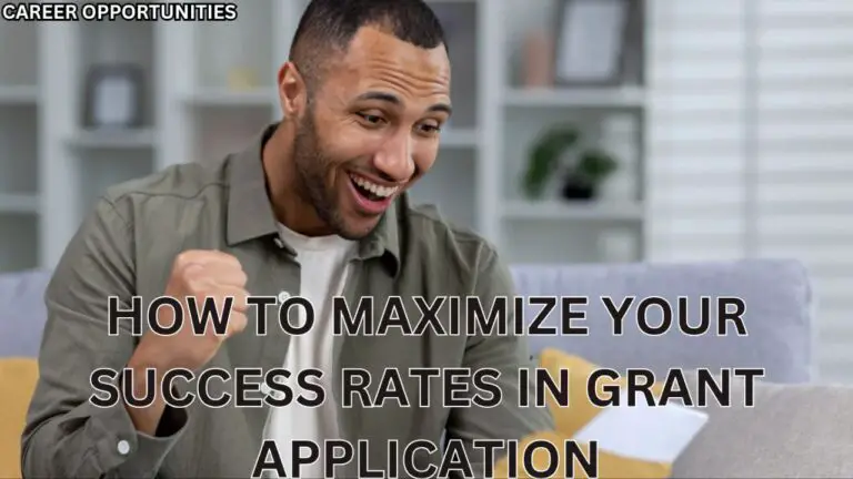 Maximizing Your Chances of Success in Grant Applications: 7 Strategies for Success