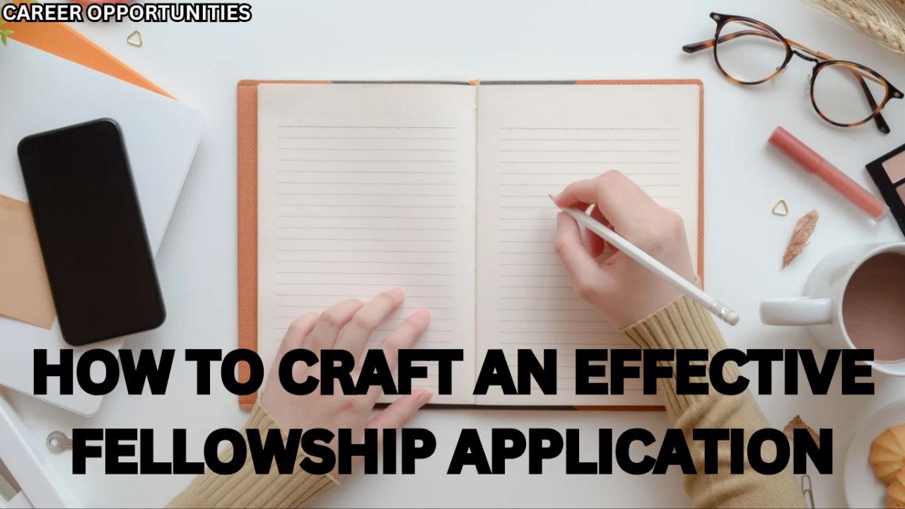 Crafting an Effective Fellowship Application