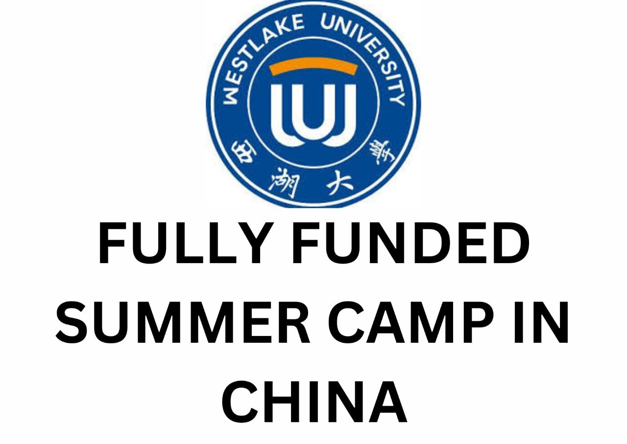 Westlake University Summer Camp 2024 in China (Fully Funded)