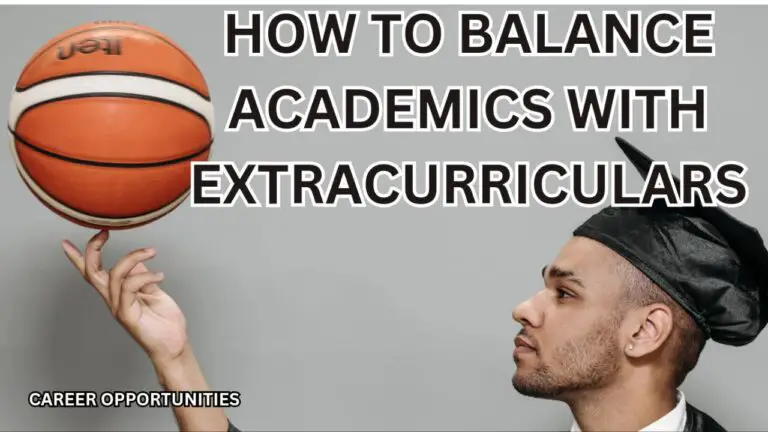 7 Strategies for Balancing Academics and Extracurriculars and Achieving Success in Both
