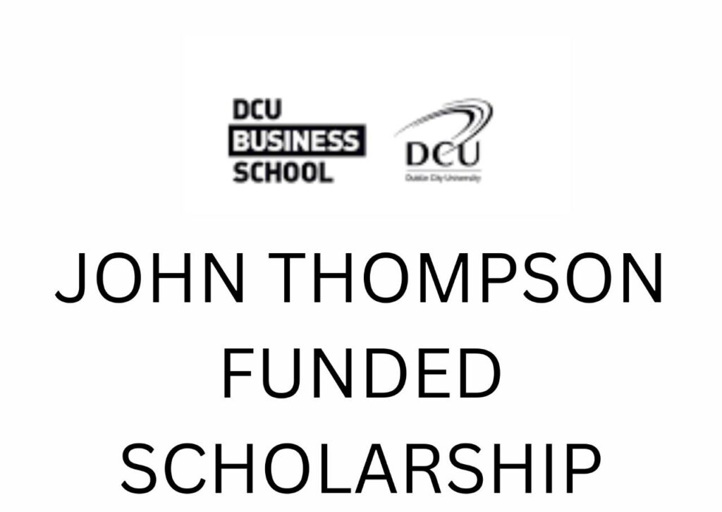 John Thompson 2024 Scholarship at DCU Business School: Apply Now!