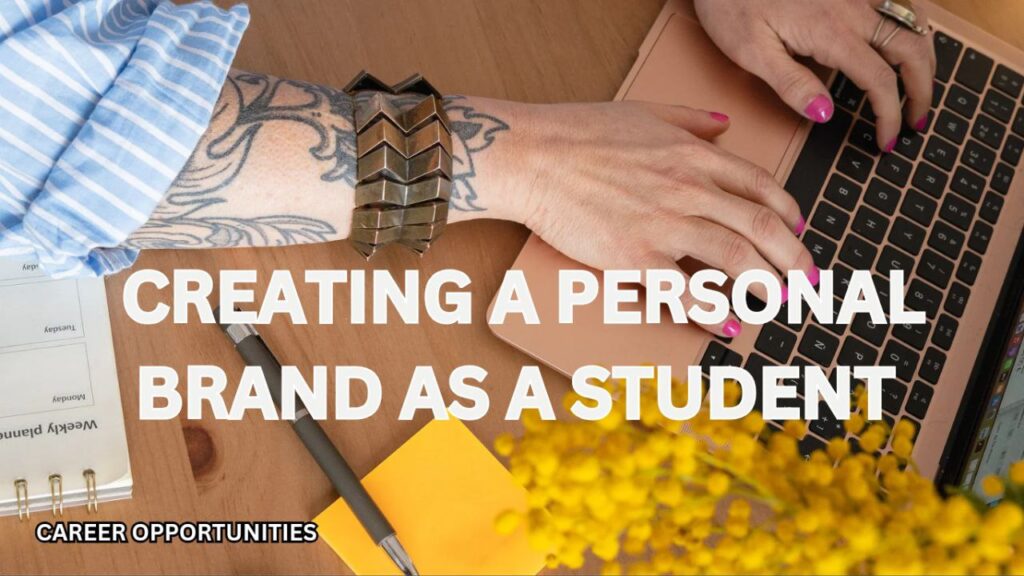 How to Create a Personal Brand as a Student: A 10-Step Guide