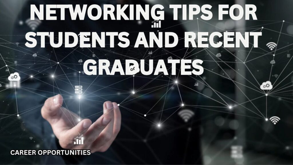10 Networking Tips for Students and Recent Graduates