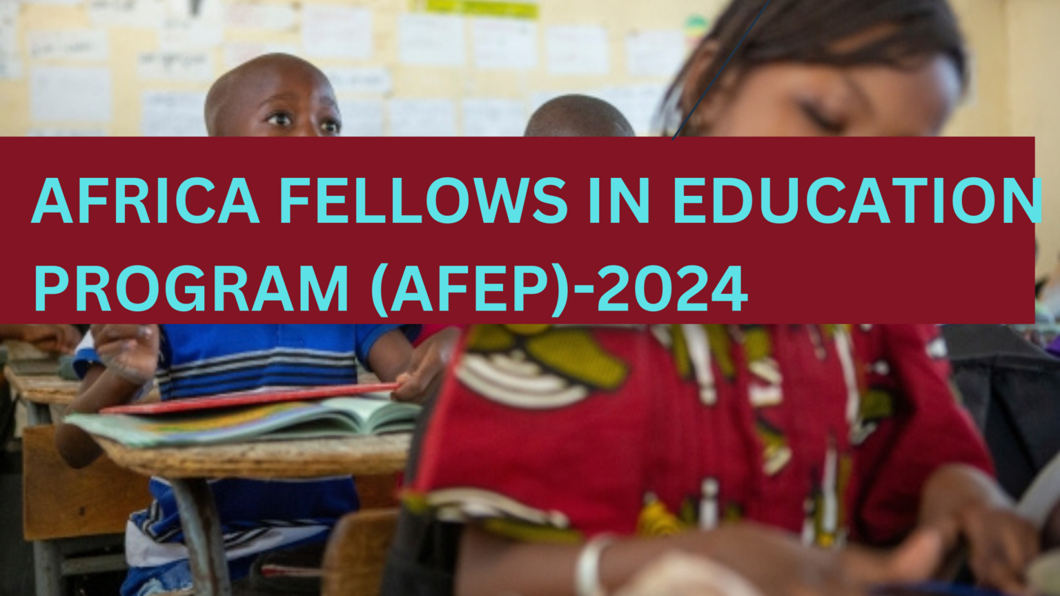 The Pep Program The PEP African Fellows In Education Program 2024/25- Apply Now! 2024/ ...
