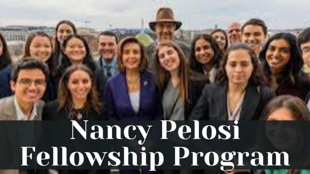 png 20240529 200838 0000 - The Nancy Pelosi Fellowship Program 2024: Upto $1,642,510 Funding for Undergraduate Students.