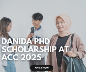 DANIDA PhD Scholarship at ACC 2025