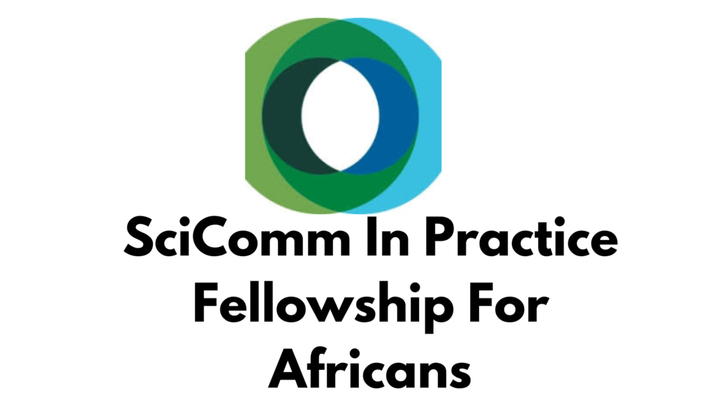 3 20240626 175035 0002 - SciComm In Practice Fellowship For African Scientists and Science Communicators |2024 Application Opening 