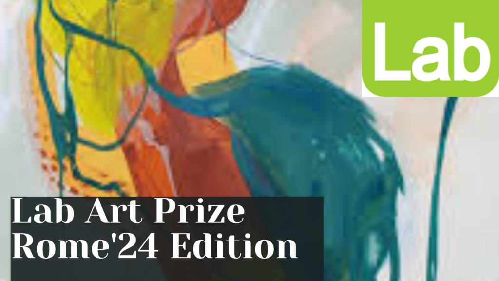 png 20240607 164844 0000 - Lab Art Prize Rome'24 Edition| Contemporary Art Prize, Awards Euro 5000