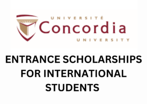 Concordia University Entrance Scholarships for International Students 2024